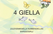 4 GIELLA - Julevsámegiella nubbengiellan barggogirjje