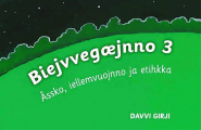 Biejvvegæjnno åssko, iellemvuojnno ja etihkka