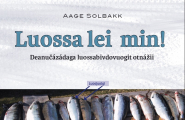 Luossa lei min! Deanučázádaga luossabivdovuogit otnážii
