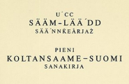 U'cc sääm-lää'dd sää'nnǩeârjaž - Pieni koltansaame-suomi sanakirja